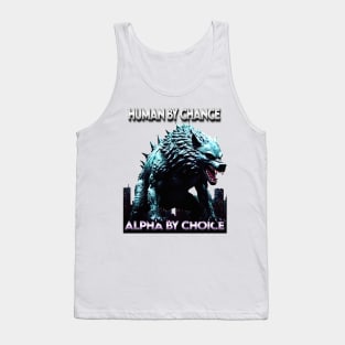 Human By Chance Alpha By Choice Cool Funny Alpha Wolf Meme Tank Top